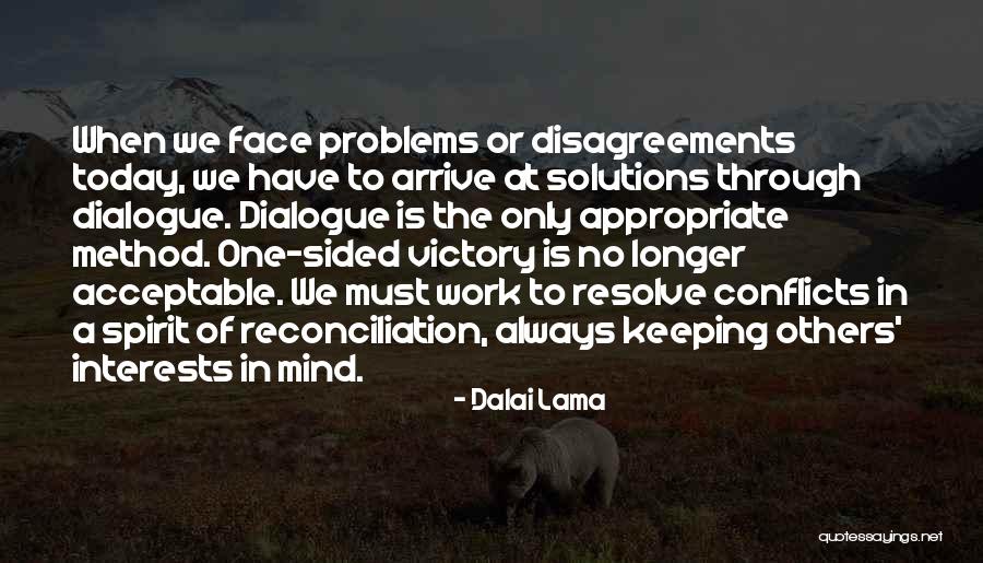 Conflicts At Work Quotes By Dalai Lama Conflicts At Work Quotes By Dalai Lama