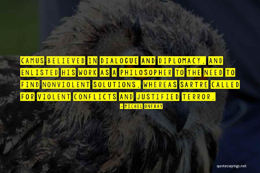 Conflicts At Work Quotes By Michel Onfray Conflicts At Work Quotes By Michel Onfray