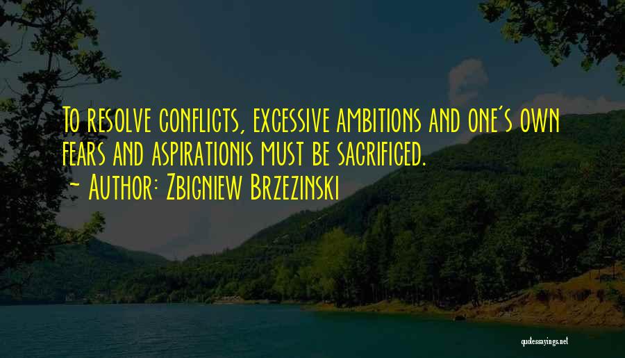 Conflicts Quotes By Zbigniew Brzezinski