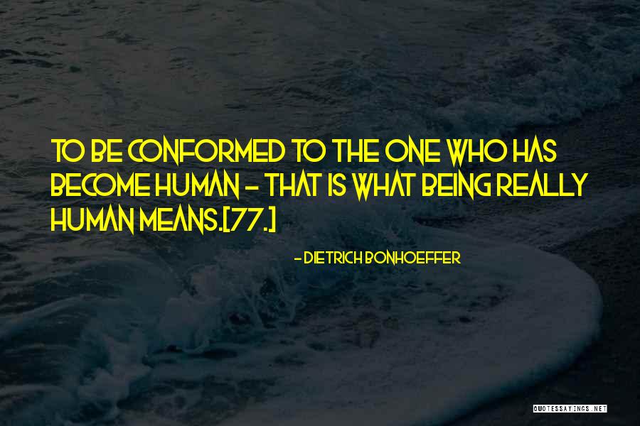 Conformed Means Quotes By Dietrich Bonhoeffer Conformed Means Quotes By Dietrich Bonhoeffer