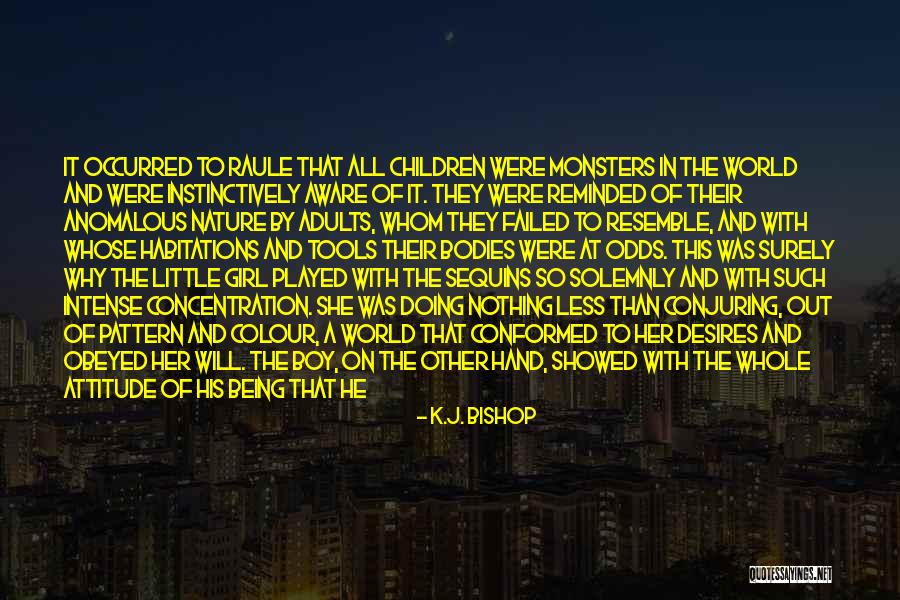 Conformed To The Quotes By K.J. Bishop Conformed To The Quotes By K.J. Bishop