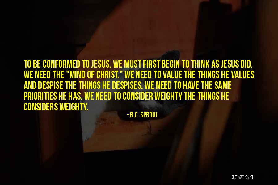 Conformed To The Quotes By R.C. Sproul Conformed To The Quotes By R.C. Sproul
