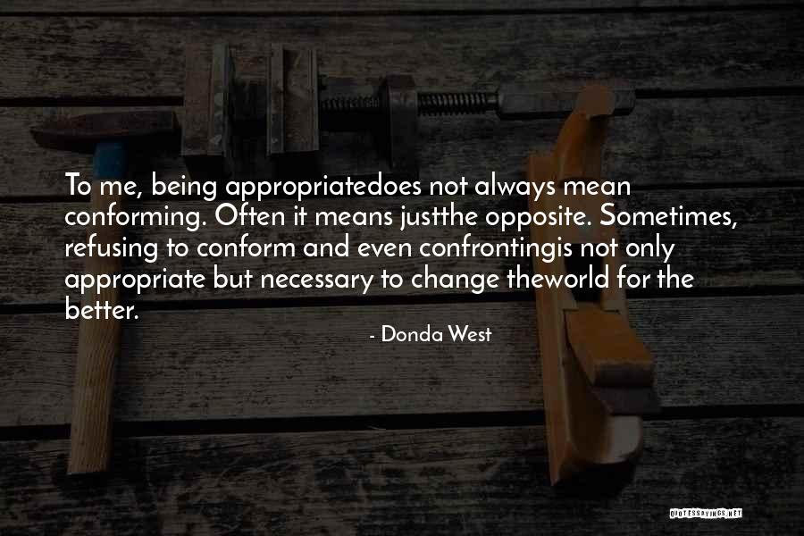 Conforming To The World Quotes By Donda West