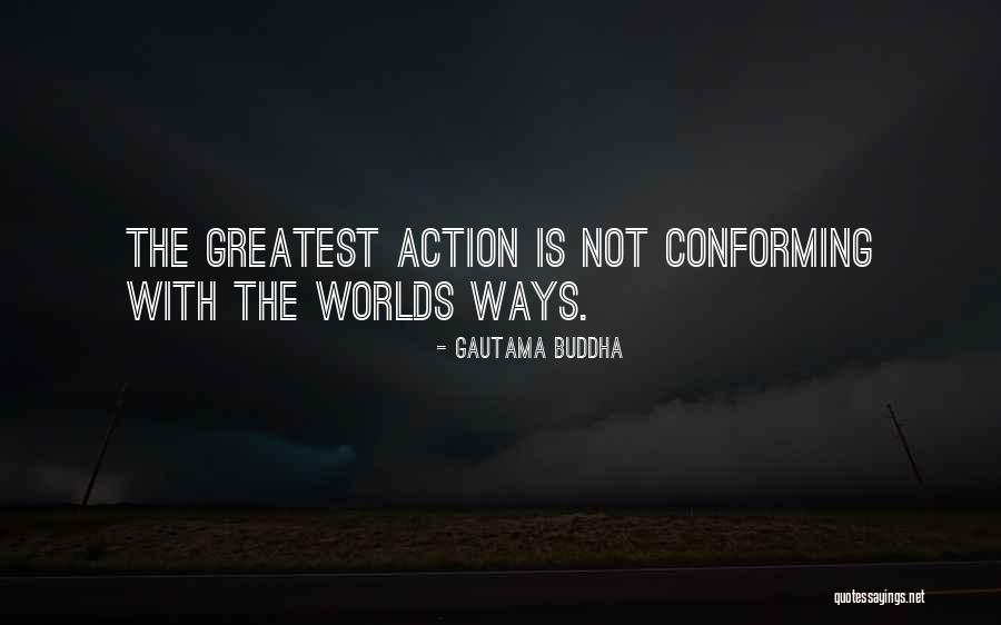 Conforming To The World Quotes By Gautama Buddha