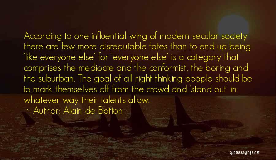Conformist Quotes By Alain De Botton