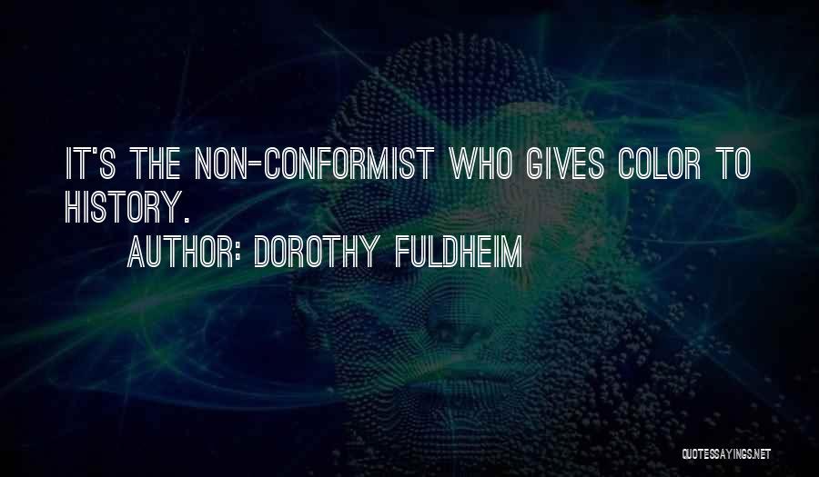 Conformist Quotes By Dorothy Fuldheim