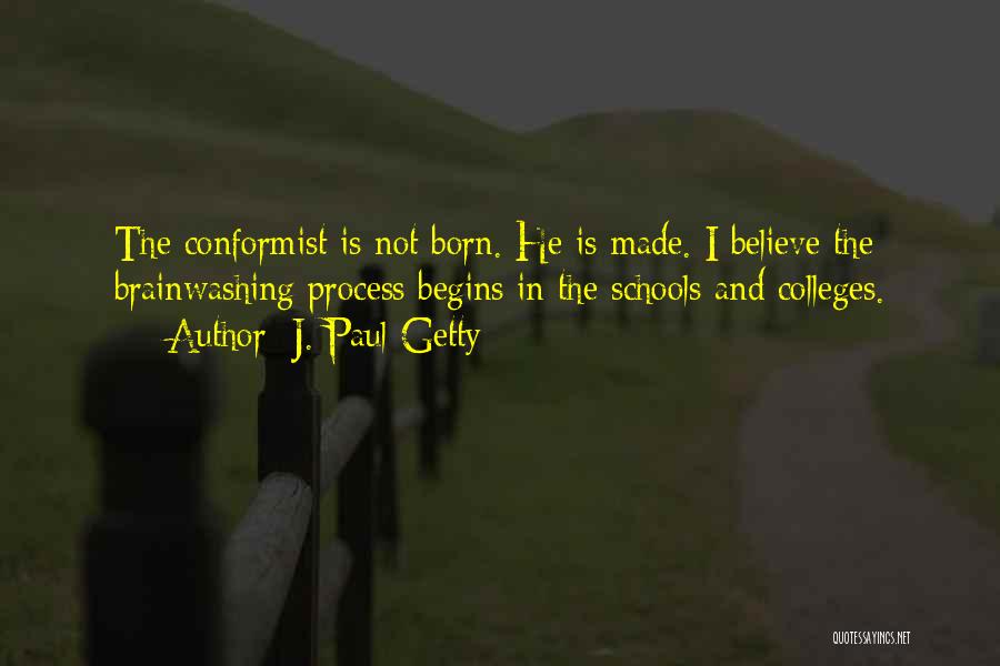 Conformist Quotes By J. Paul Getty