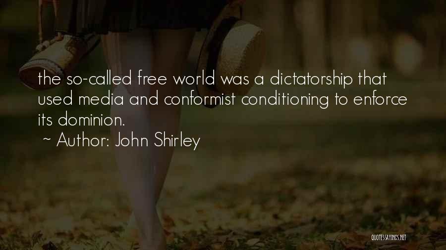 Conformist Quotes By John Shirley