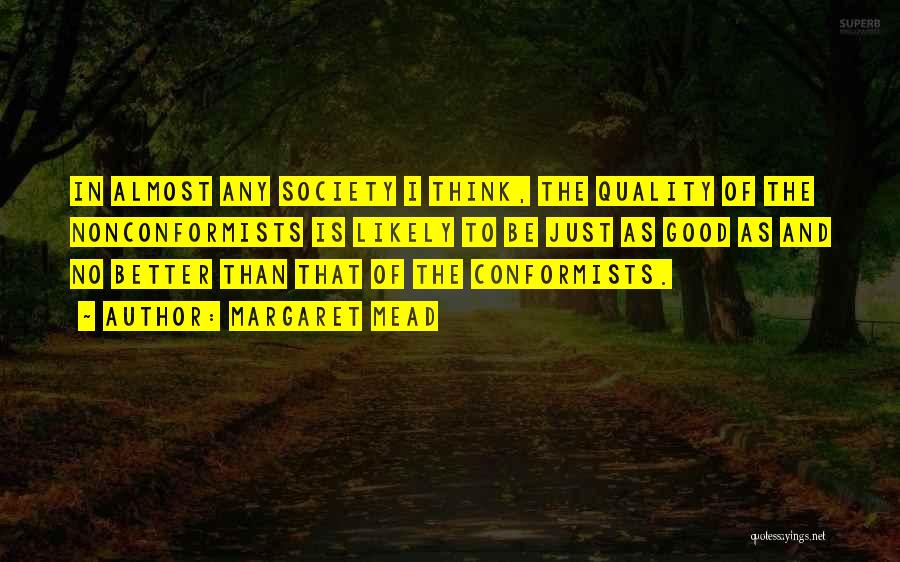 Conformist Quotes By Margaret Mead