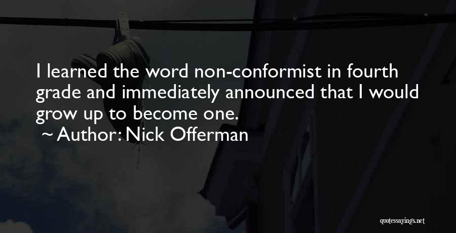 Conformist Quotes By Nick Offerman