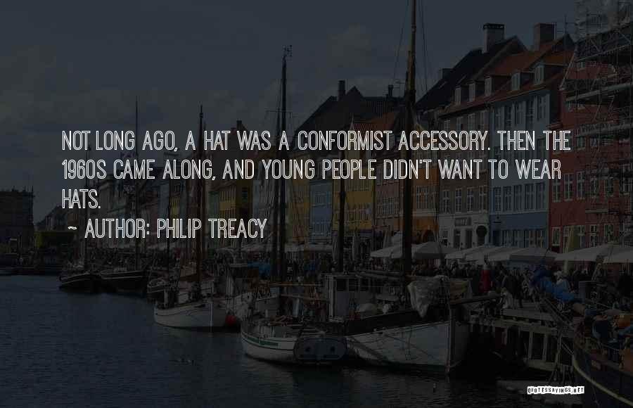 Conformist Quotes By Philip Treacy