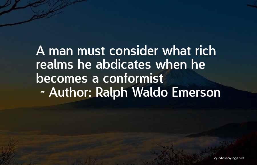 Conformist Quotes By Ralph Waldo Emerson