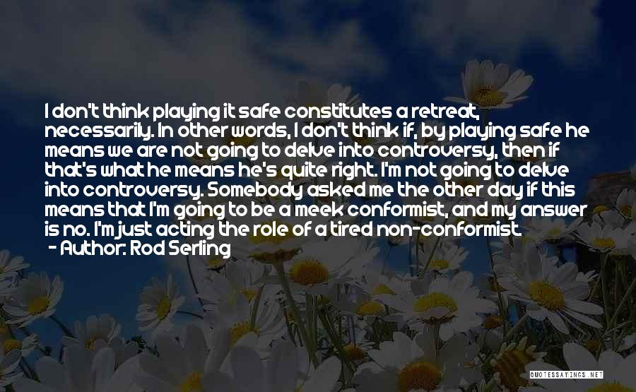 Conformist Quotes By Rod Serling