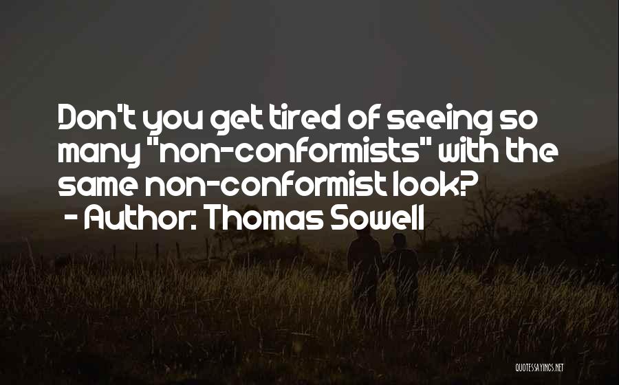 Conformist Quotes By Thomas Sowell