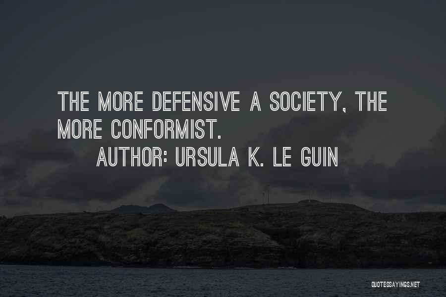 Conformist Quotes By Ursula K. Le Guin