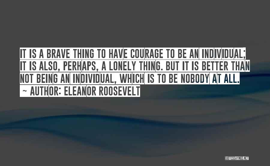 Conformity And Individuality Quotes By Eleanor Roosevelt