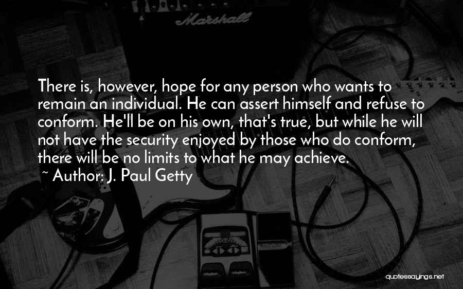 Conformity And Individuality Quotes By J. Paul Getty