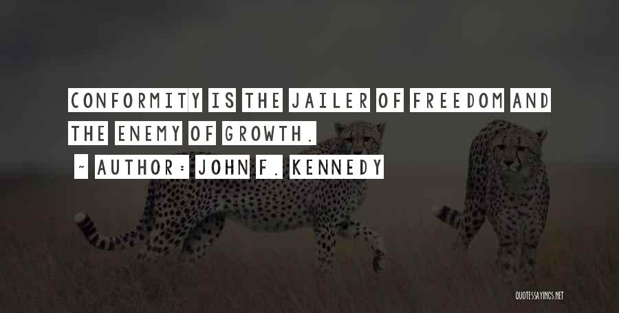 Conformity And Individuality Quotes By John F. Kennedy