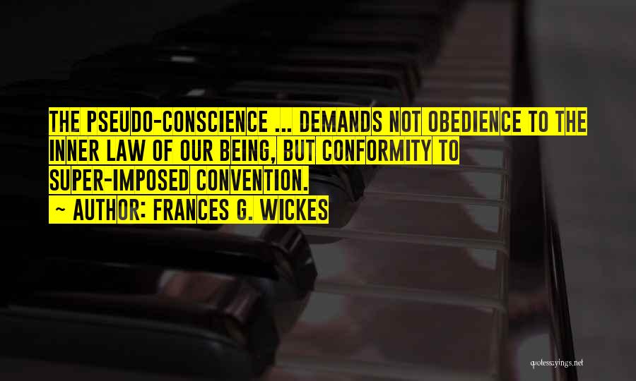 Conformity And Obedience Quotes By Frances G. Wickes