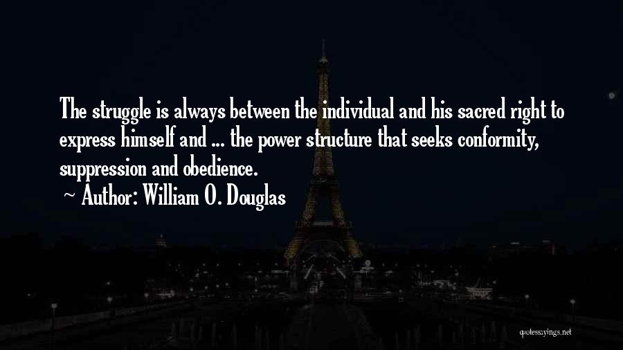 Conformity And Obedience Quotes By William O. Douglas