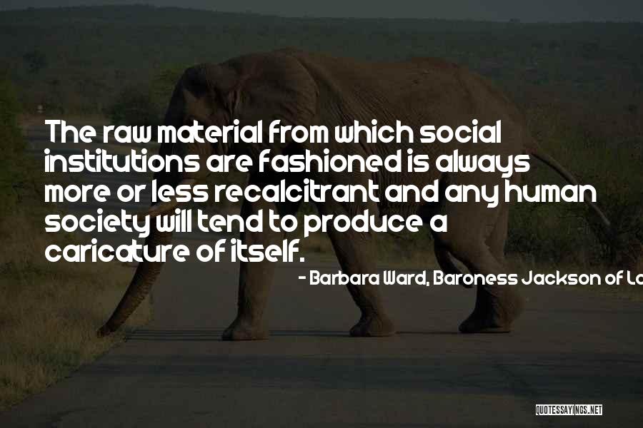 Conformity In One Flew Over The Cuckoos Nest Quotes By Barbara Ward, Baroness Jackson Of Lodsworth