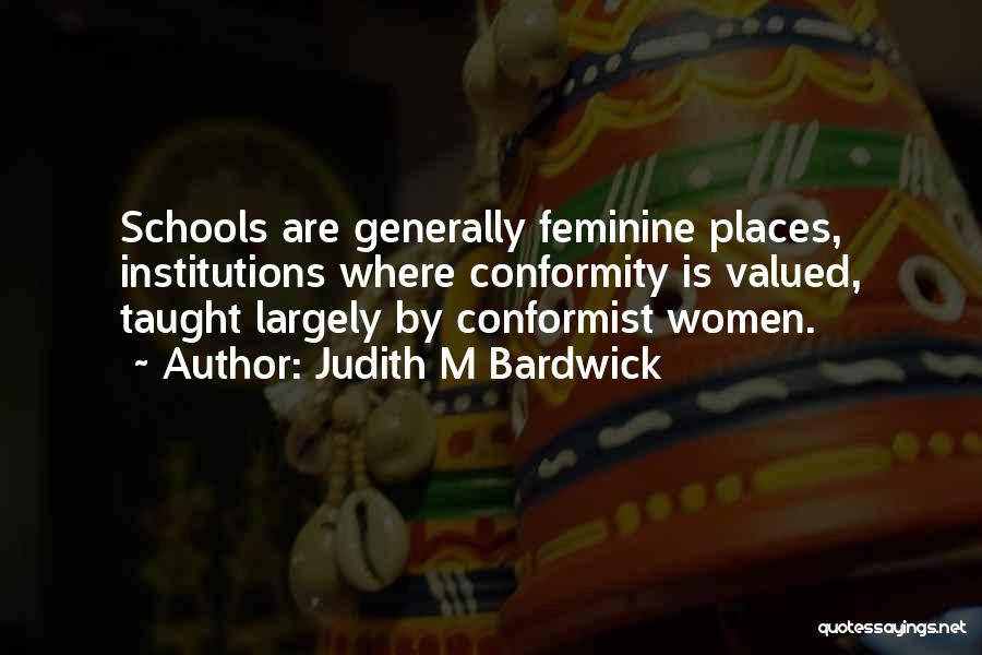 Conformity In School Quotes By Judith M Bardwick