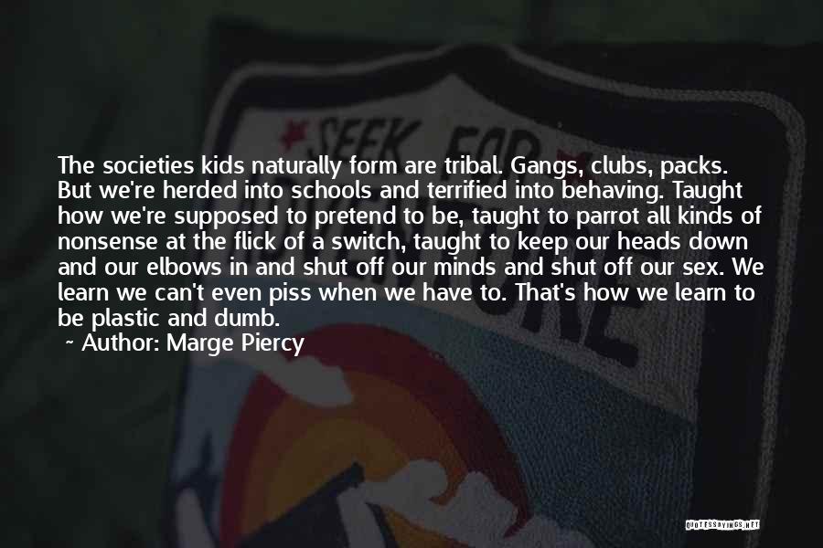 Conformity In School Quotes By Marge Piercy