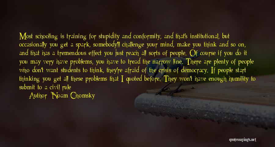 Conformity In School Quotes By Noam Chomsky