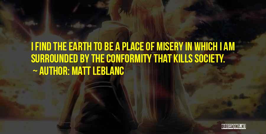 Conformity In Society Quotes By Matt LeBlanc