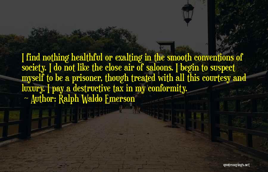 Conformity In Society Quotes By Ralph Waldo Emerson