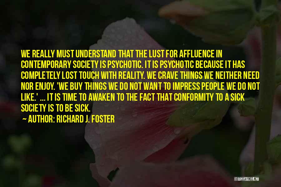 Conformity In Society Quotes By Richard J. Foster