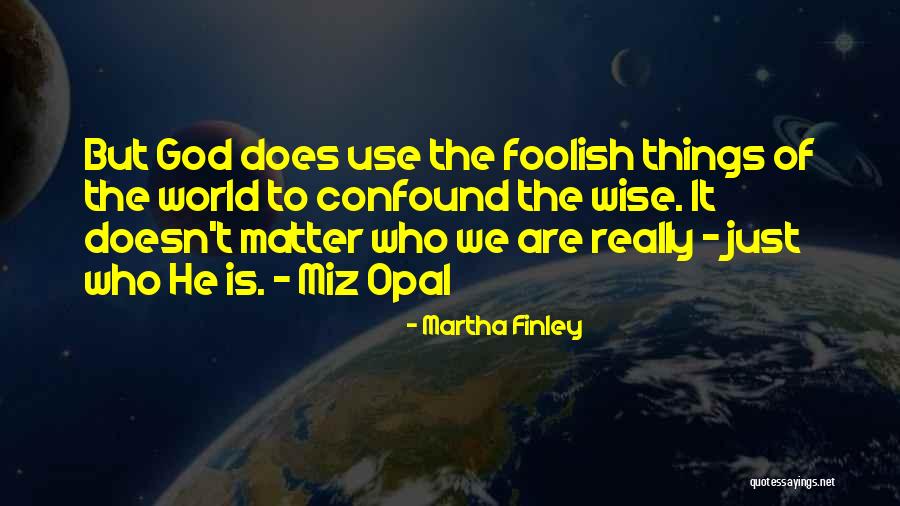 Confound It Quotes By Martha Finley Confound It Quotes By Martha Finley