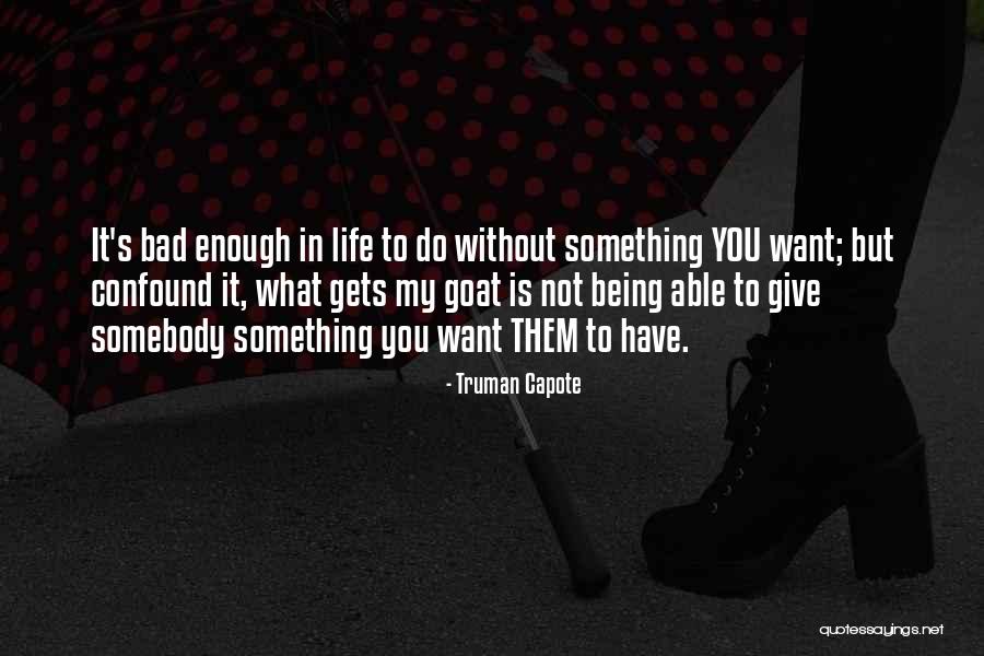 Confound It Quotes By Truman Capote Confound It Quotes By Truman Capote