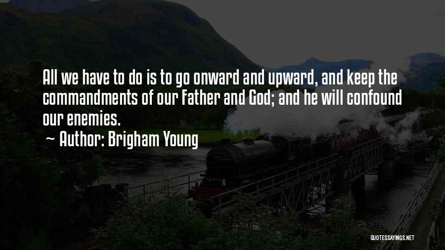 Confound Quotes By Brigham Young