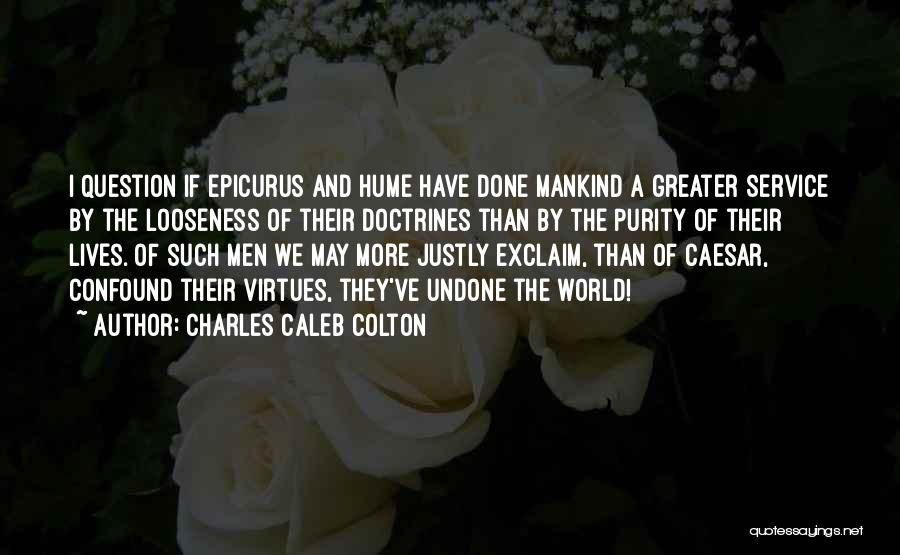 Confound Quotes By Charles Caleb Colton