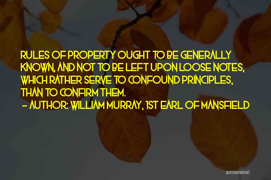 Confound Quotes By William Murray, 1st Earl Of Mansfield