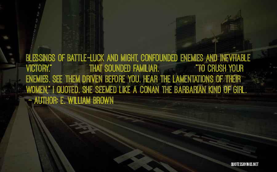 Confounded Quotes By E. William Brown