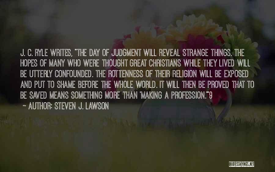 Confounded Quotes By Steven J. Lawson