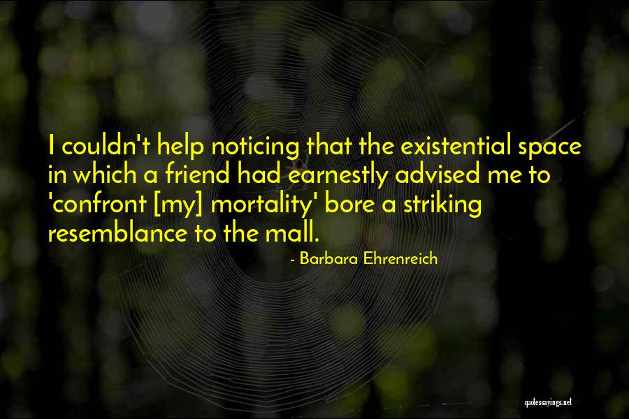 Confront Me Quotes By Barbara Ehrenreich Confront Me Quotes By Barbara Ehrenreich