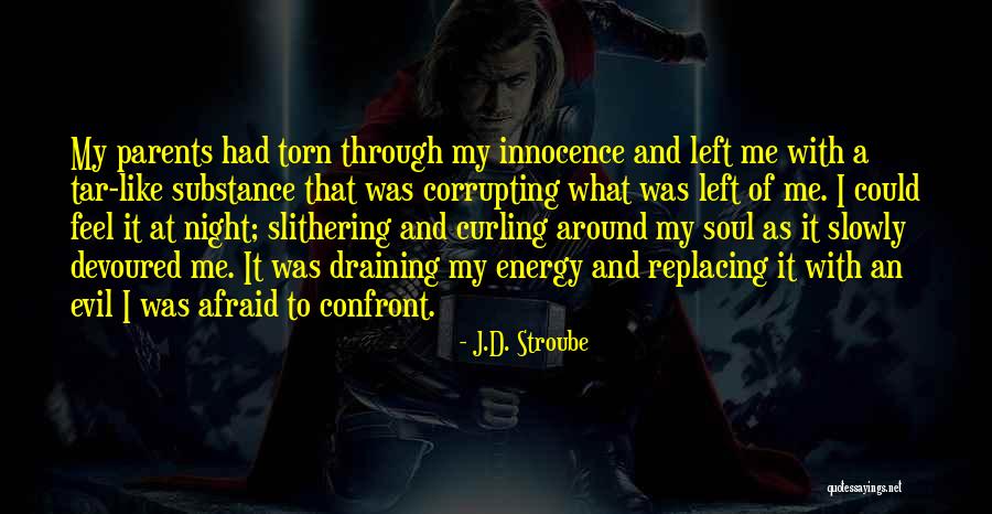 Confront Me Quotes By J.D. Stroube Confront Me Quotes By J.D. Stroube