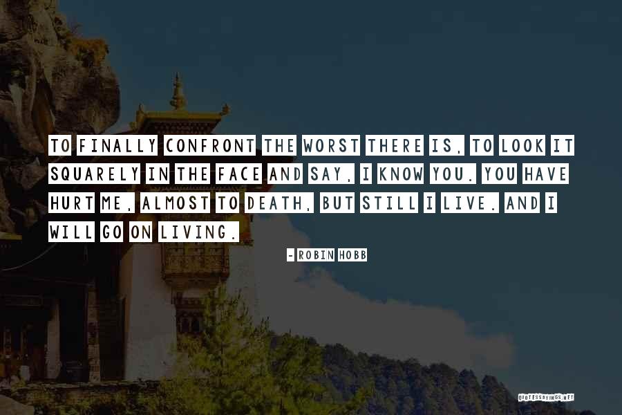 Confront Me Quotes By Robin Hobb Confront Me Quotes By Robin Hobb