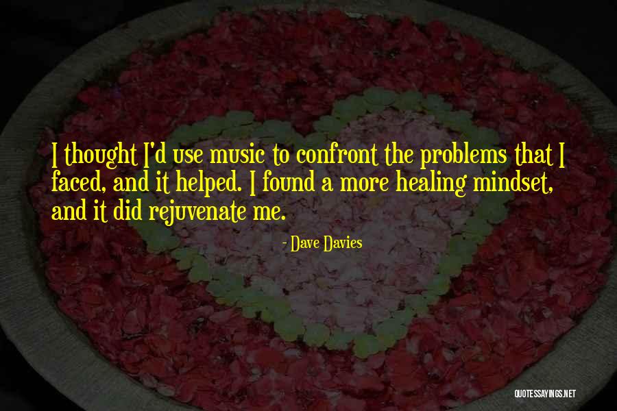 Confront Problems Quotes By Dave Davies