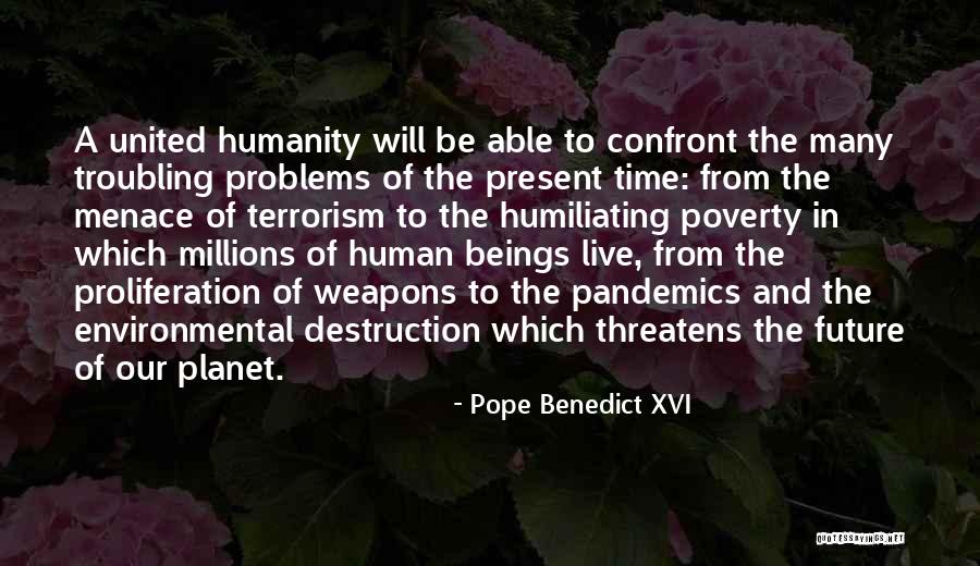 Confront Problems Quotes By Pope Benedict XVI