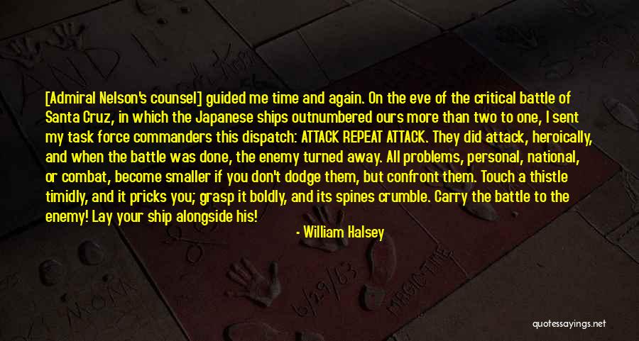 Confront Problems Quotes By William Halsey