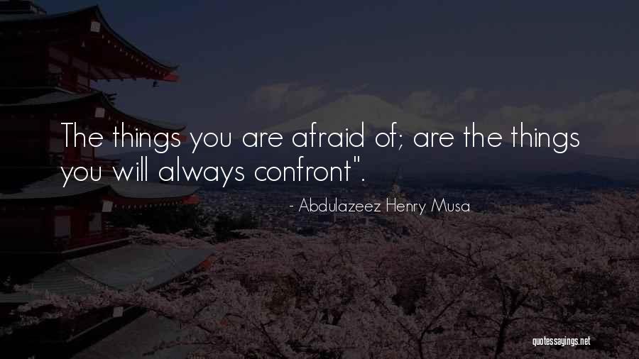 Confront Reality Quotes By Abdulazeez Henry Musa