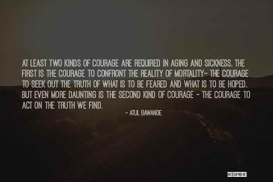 Confront Reality Quotes By Atul Gawande