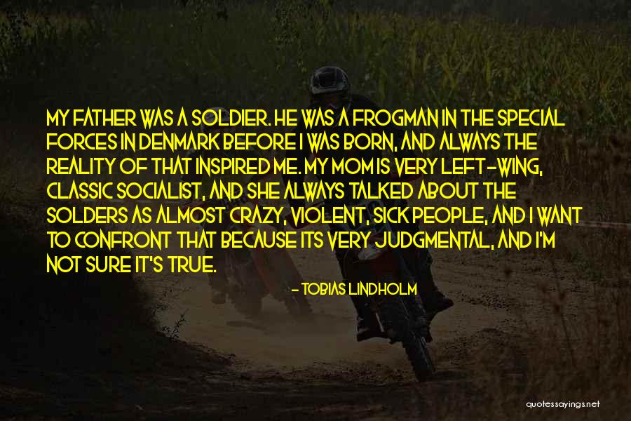 Confront Reality Quotes By Tobias Lindholm Confront Reality Quotes By Tobias Lindholm