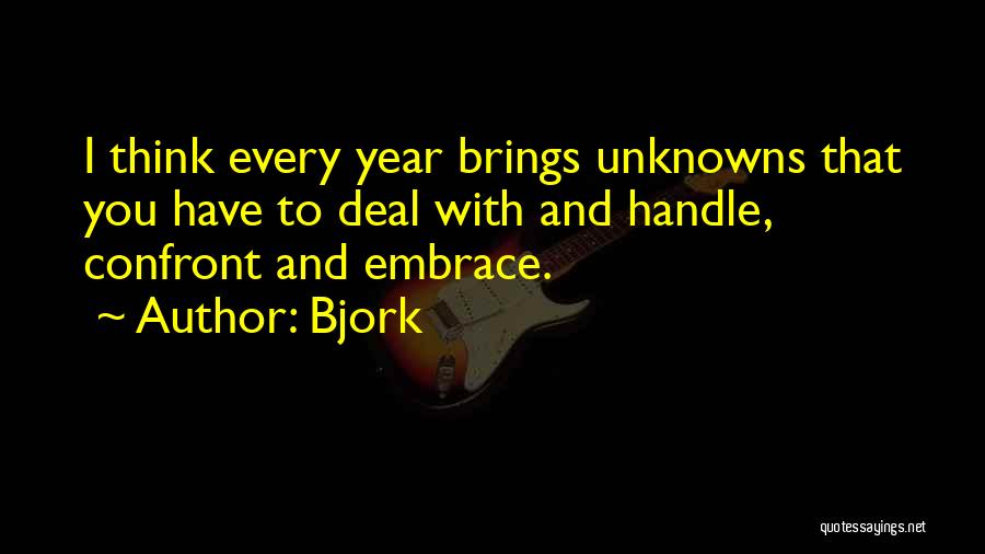 Confront You Quotes By Bjork