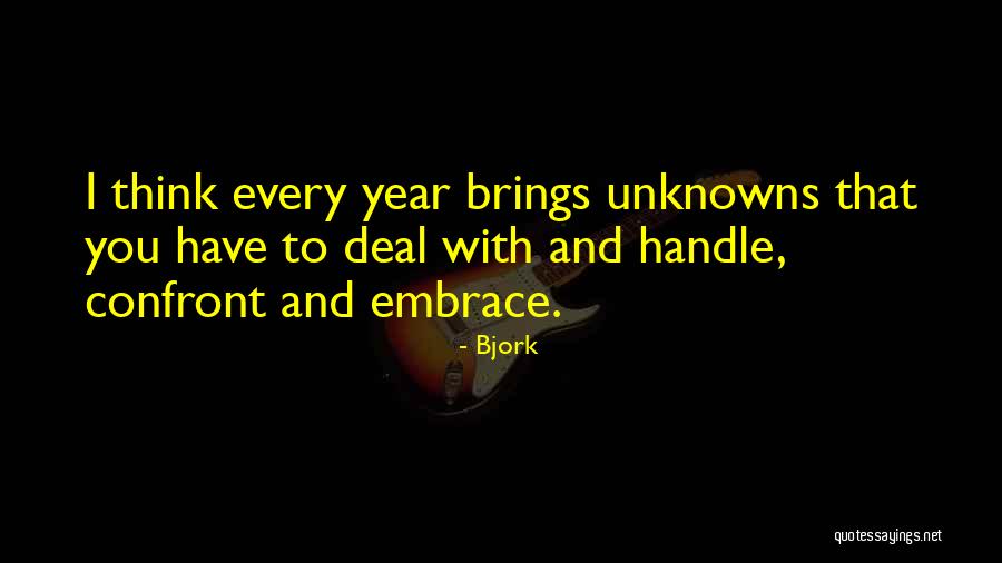 Confront You Quotes By Bjork