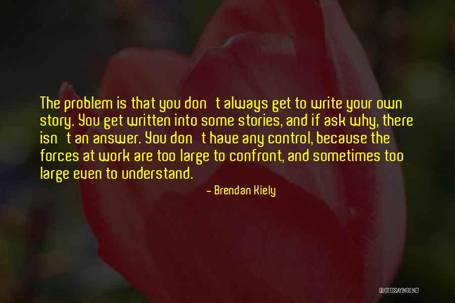 Confront You Quotes By Brendan Kiely